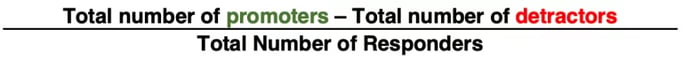 Total number of promoters, minus the total number of detractors, divided by the total number of responders. 