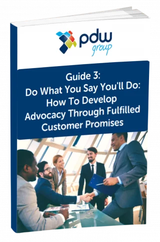 How To Develop Advocacy Through Fulfilled Customer Promises